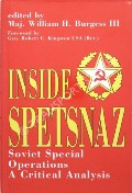 Inside Spetsnaz  by BURGESS, Maj. William H. (ed.) 
